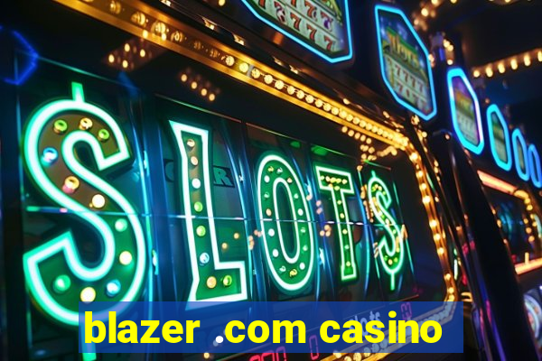 blazer .com casino